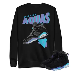 RETRO 6 AQUA "Aqua's" SWEATSHIRT